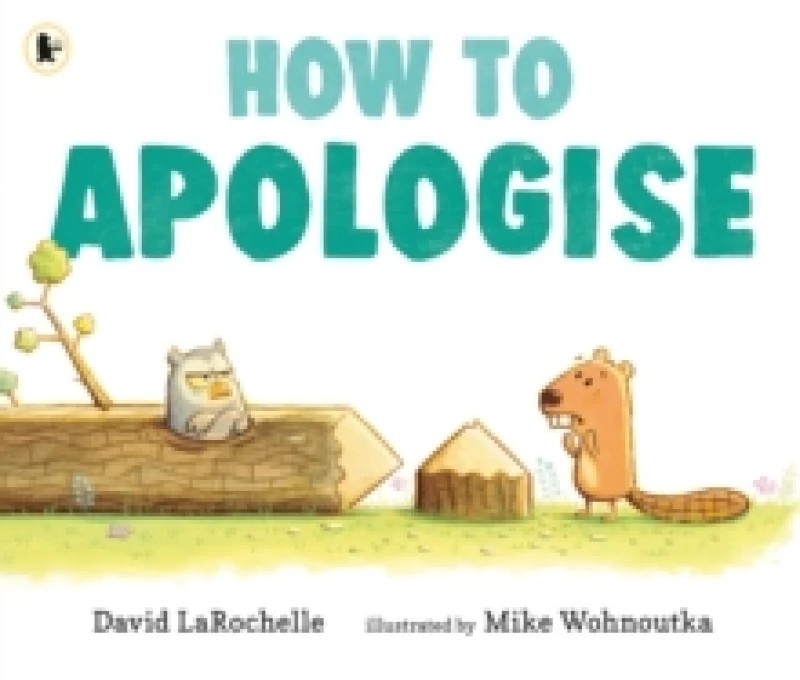 Image of How to Apologise : A funny yet sincere book for anyone wondering how to say sorry, from an award-winning pairing Paperback / softback