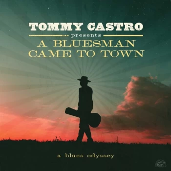 Image of Tommy Castro - A Blues man Came to Town Vinyl