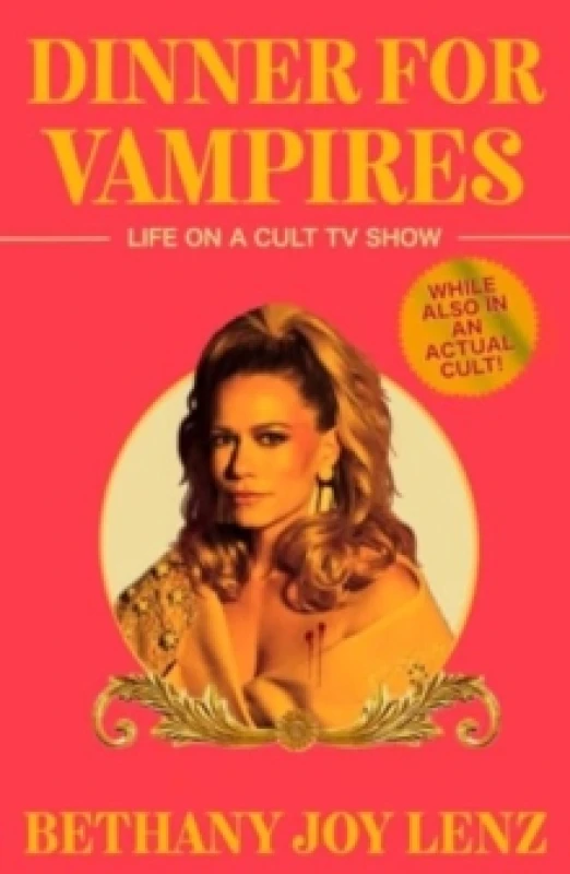 Image of Dinner for Vampires : Life on a Cult TV Show (While also in an Actual Cult!) Hardback