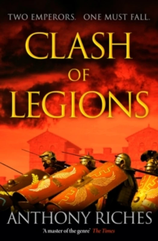 Image of Clash of Legions : An utterly gripping historical adventure from SUNDAY TIMES bestseller Anthony Riches Hardback