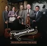Image of Traditional Grass - Blues Are Still the Blues (Music CD)