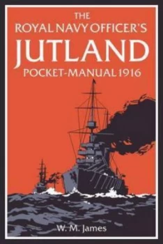Image of Royal Navy Officers Jutland Pocket-Manual 1916 by W. M James Hardback