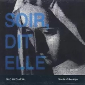 Image of Soir Dit Elle Words of the Angel by Trio Mediaeval CD Album
