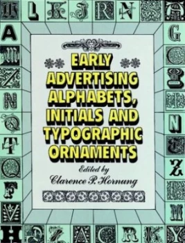 Image of Early Advertising Alphabets Initials and Typographic Ornaments by Clarence.P Edited Horning Paperback