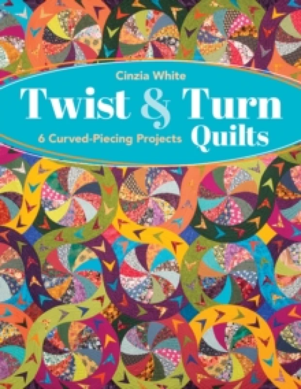 Image of Twist & Turn Quilts : 6 Curved-Piecing Projects Paperback / softback