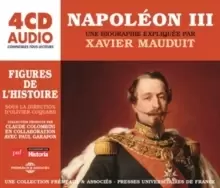 Image of Napoleon III: Une Biographie Expliquee Par Xavier Mauduit