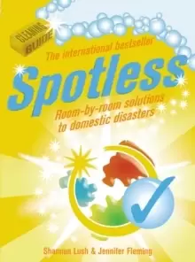 Image of Spotless : Room-by-Room Solutions to Domestic Disasters