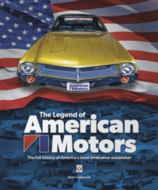 Image of The Legend of American Motors : The Full History of America's Most Innovative Automaker Hardback