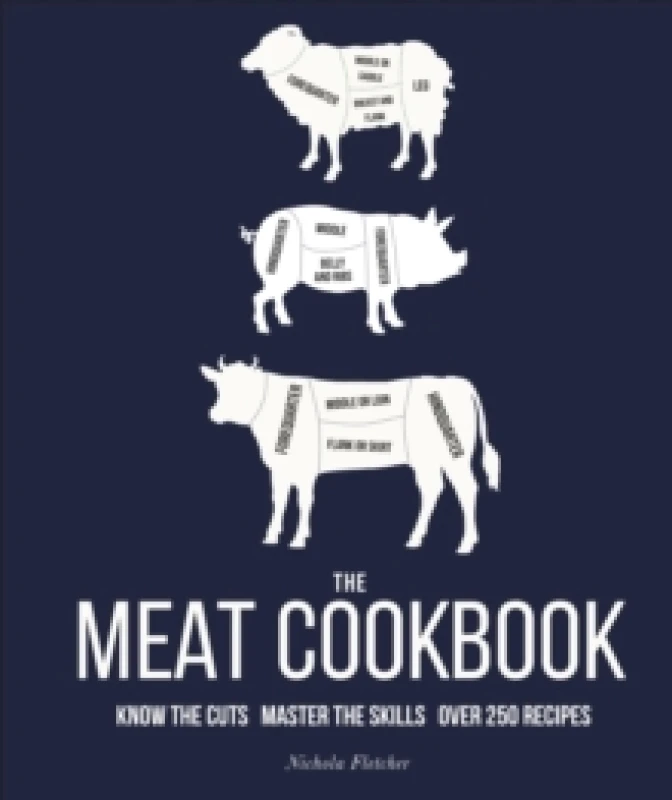 Image of The Meat Cookbook : Know the Cuts, Master the Skills, over 250 Recipes Hardback