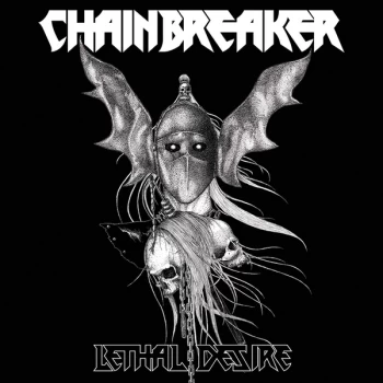 Image of Chainbreaker - Lethal Desire Vinyl
