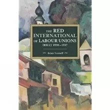 Image of The Red International Of Labour Unions (rilu) 1920 - 1937