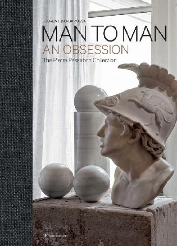 Image of Man to Man : An Obsession, The Pierre Passebon Collection Hardback