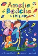 Image of Amelia Bedelia & Friends #6: Amelia Bedelia & Friends Blast Off