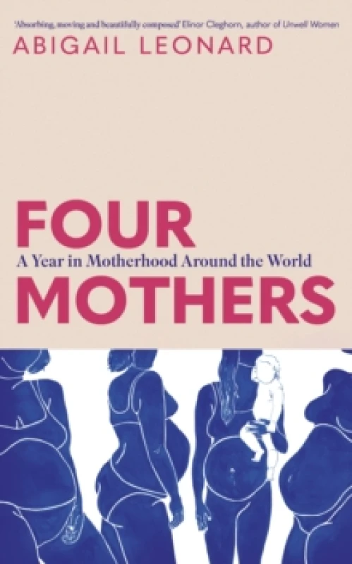 Image of Four Mothers : A Year in Motherhood Around the World Hardback