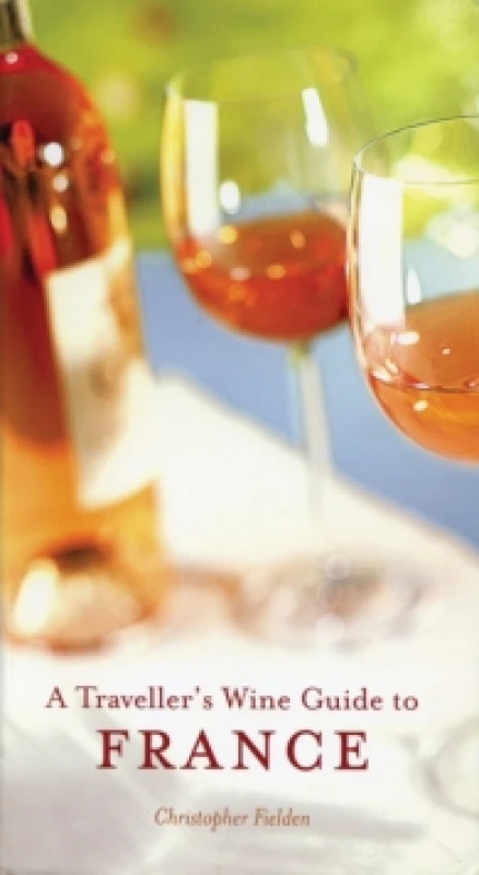 Image of A Traveller's Wine Guide To France Paperback / softback