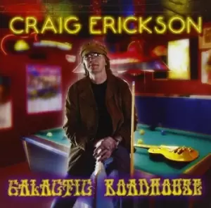 Image of Galactic Roadhouse by Craig Erickson CD Album