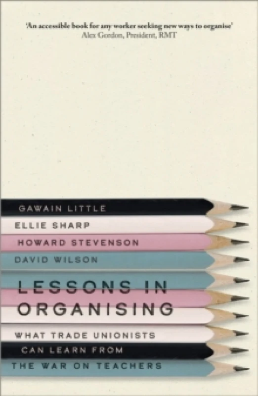 Image of Lessons in Organising : What Trade Unionists Can Learn from the War on Teachers Paperback / softback