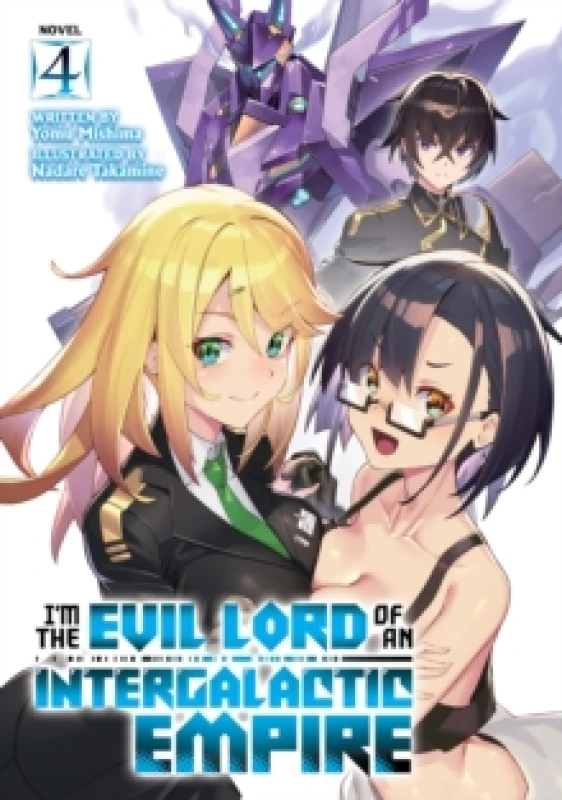 Image of I'm the Evil Lord of an Intergalactic Empire! (Light Novel) Vol. 4 Paperback / softback