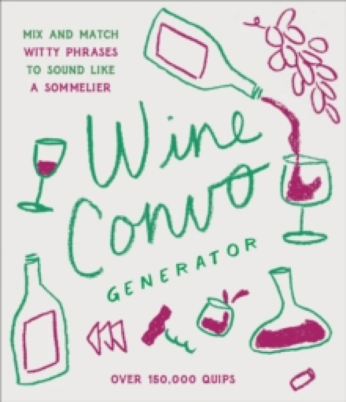 Image of Wine Convo Generator : Mix and Match Witty Phrases to Sound like a Sommelier Hardback