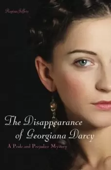 Image of The disappearance of Georgiana Darcy by Regina Jeffers