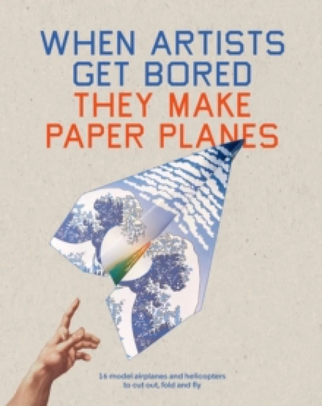 Image of When Artists Get Bored They Make Paper Planes Paperback / softback