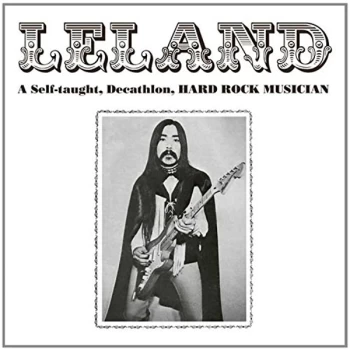 Image of Leland - A Self Taught, Decathlon, Hard Rock Musician CD