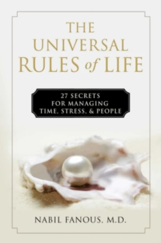 Image of The Universal Rules of Life : 27 Secrets for Managing Time, Stress, and People Hardback