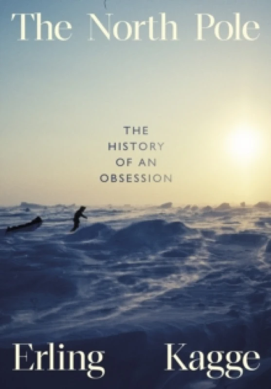 Image of The North Pole : The History of an Obsession Hardback