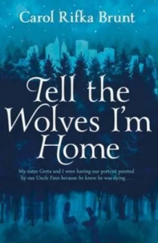 Image of Tell the Wolves Im Home by Carol Rifka Brunt Hardback