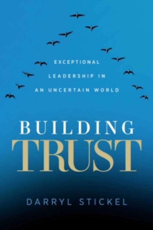 Image of Building Trust : Exceptional Leadership in an Uncertain World Hardback