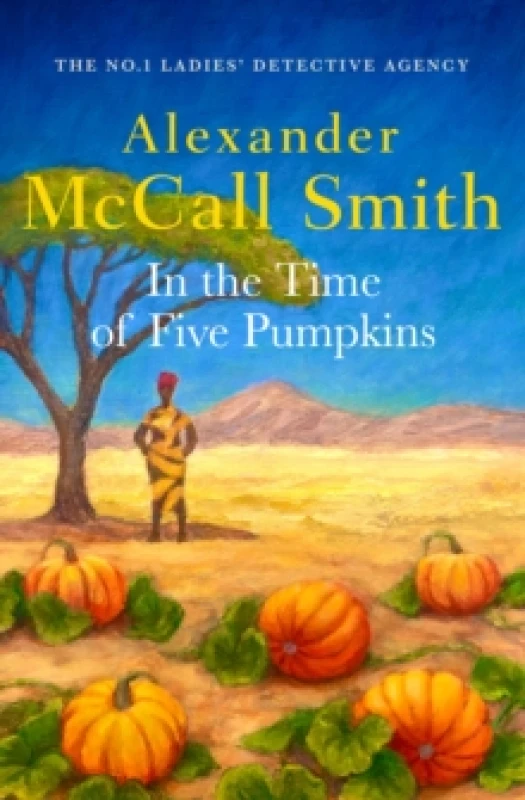 Image of In the Time of Five Pumpkins. Hardback. By Alexander McCall Smith Books