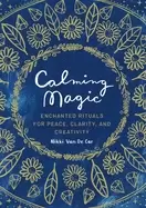 Image of calming magic enchanted rituals for peace clarity and creativity