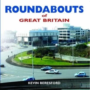 Image of Roundabouts of Great Britain by Kevin Beresford Hardback