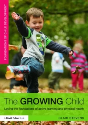 Image of The Growing ChildLaying the foundations of active learning and physical health