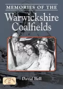 Image of Memories of the Warwickshire coalfields by David Bell