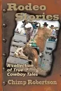 Image of rodeo stories a collection of true cowboy tales