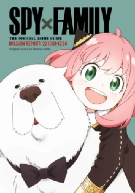 Image of Spy x Family: The Official Anime GuideMission Report: 221001-1224 Paperback / softback