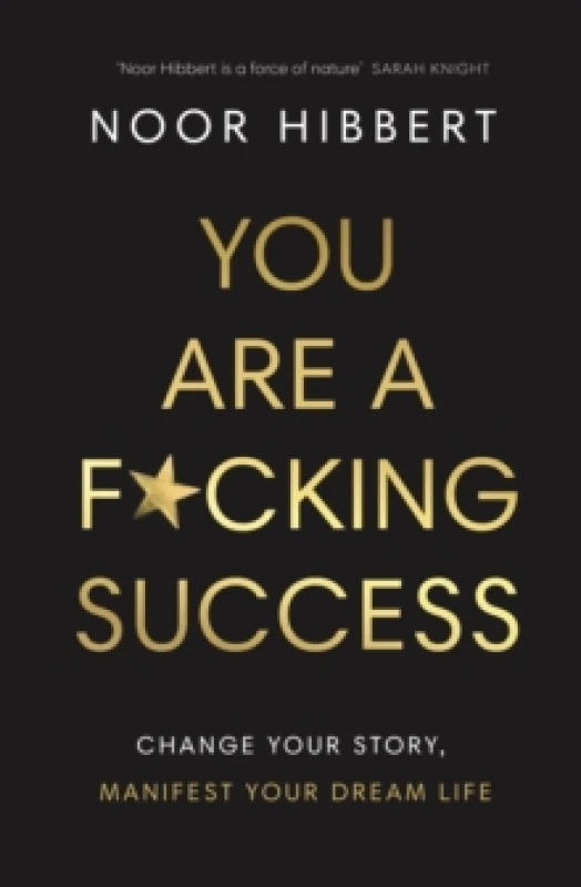 Image of You Are a F*cking Success. Paperback. By Noor Hibbert Books