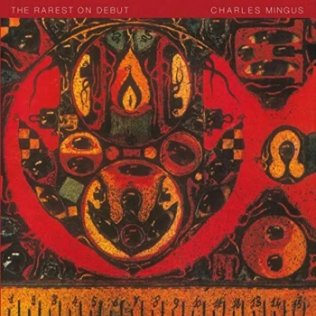 Image of Charles Mingus - Rarest On Debut Vinyl