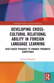 Image of Developing Cross-Cultural Relational Ability in Foreign Language LearningAsset-Based Pedagogy to Enhance Pragmatic Competence