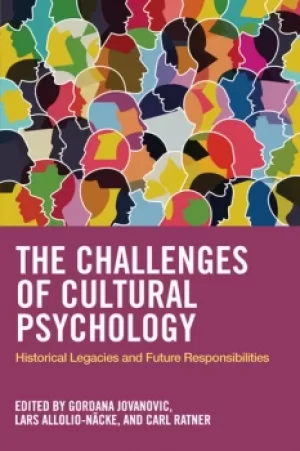 Image of The Challenges of Cultural PsychologyHistorical Legacies and Future Responsibilities