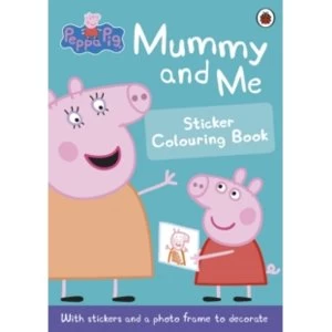 Image of Peppa Pig: Mummy and Me Sticker Colouring Book by Penguin Books Ltd (Paperback, 2015)