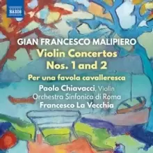 Image of Gian Francesco Malipiero: Violin Concertos Nos. 1 and 2