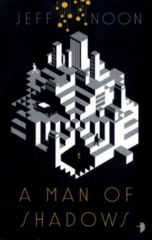 Image of A Man of Shadows by Jeff Noon Book