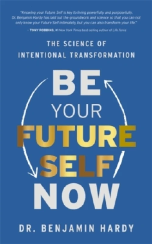Image of Be Your Future Self Now : The Science of Intentional Transformation Paperback / softback