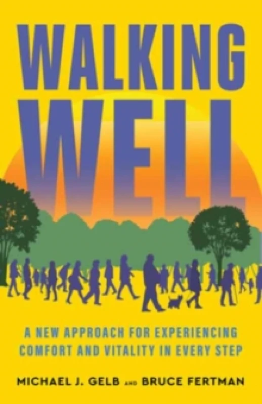 Image of Walking Well : A New Approach for Comfort, Vitality, and Inspiration in Every Step Paperback / softback