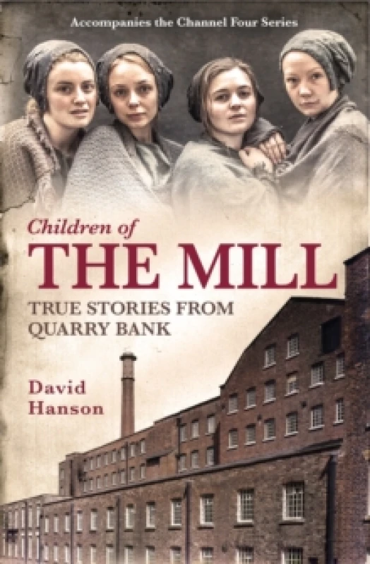 Image of Children of the Mill : True Stories From Quarry Bank Paperback / softback
