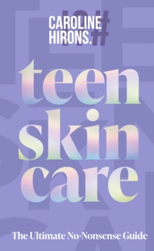 Image of Teen Skincare. Hardback. By Caroline Hirons Books