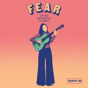 Image of Tahiti 80 - Fear Of An Acoustic Planet Vinyl