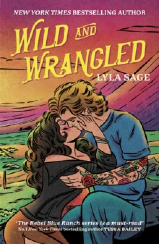 Image of Wild and Wrangled : The perfect small-town, second chance romance from the author of TikTok sensation DONE AND DUSTED Paperback / softback
